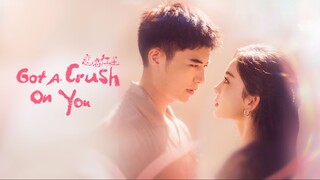 🇨🇳 EP. 11 | Got A Crush On You (2023) [Eng Sub]
