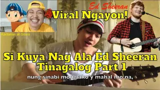 Viral Ngayon si Kuya Nag Ala Ed Sheeran Tinagalog Part 1 🎤🎼😎😘😲😁