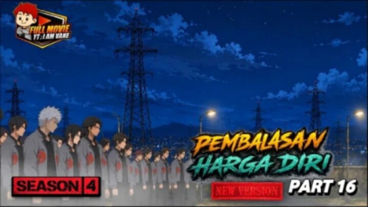 PEMBALASAN HARGA DIRI PART 16 - SEASON 4
