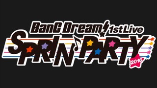 BanG Dream! 1st☆LIVE Sprin'PARTY 2016!