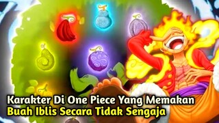 5 Karakter Di One Piece Yang Memakan Buah Iblis Secara Tidak Sengaja‼️