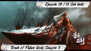 [ EPISODE 58 / 15 ] Tomb of Fallen Gods Season 3 - 1080p Super Duper HD Sub Indo