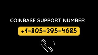 Coinbase Customer Care number 1^(805)~395~4685 Helpline ServiCe US  Coinbase Support Number +1(805)