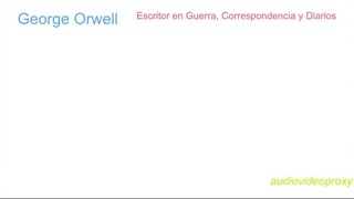 George Orwell - Escritor en Guerra, Correspondencia y Diarios 1/5