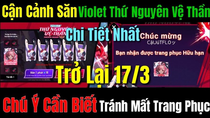 Hướng Dẫn Săn Sự Kiện Mới Violet Thứ Nguyên Vệ Thần Quay Trở Lại 17/3 - Chi Tiết Thể Lệ Và Chú Ý