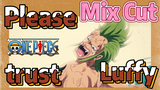 [ONE PIECE]   Mix Cut |  Please trust Luffy