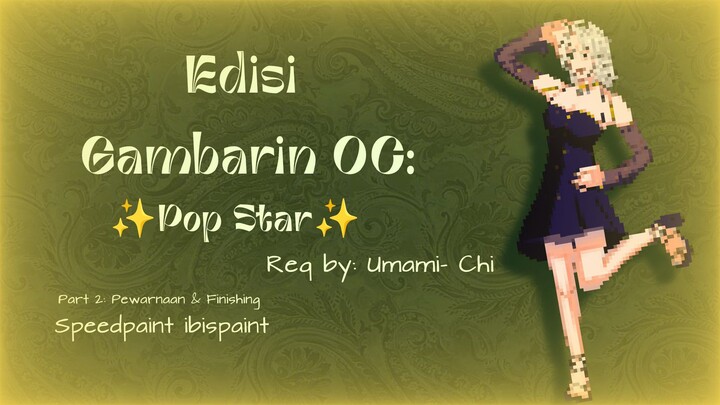 FINISHING POP STAR? INI DIA JADINYA KALAU BERWARNA!| GAMBARIN REQUEST UMAMI CHI