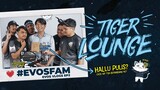 TIGER LOUNGE | EVOS VLOG EP2