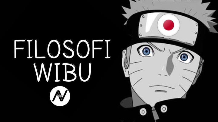 FILOSOFI WIBU. NONTON NARUTO APAKAH WIBU??