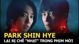 Park Shin Hye - Tiếp tục bị chê diễn “nhạt” trong phim bom tấn