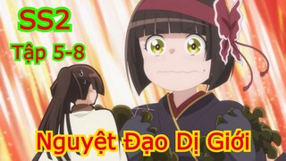 SS2 Tập 5-8 - Tóm tắt Anime - Nguyệt Đạo Dị Giới