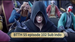 BTTH S5 episode 102 Sub indo