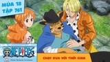 One Piece Tập 761: Chạy đua với thời gian (Tóm Tắt)