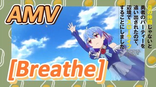 [Banished from the Hero's Party]AMV |  [Breathe]