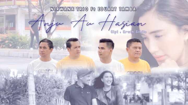 NIRWANA TRIO feat EDUART TAMBA - ANJU AU HASIAN ( OFFICIAL MUSIC VIDEO )