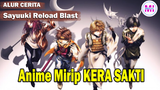 Anime Mirip Kera Sakti - Alur Cerita Saiyuuki Reload Blast