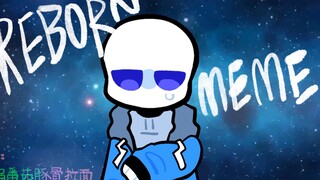 Reborn【Undertale sans meme】