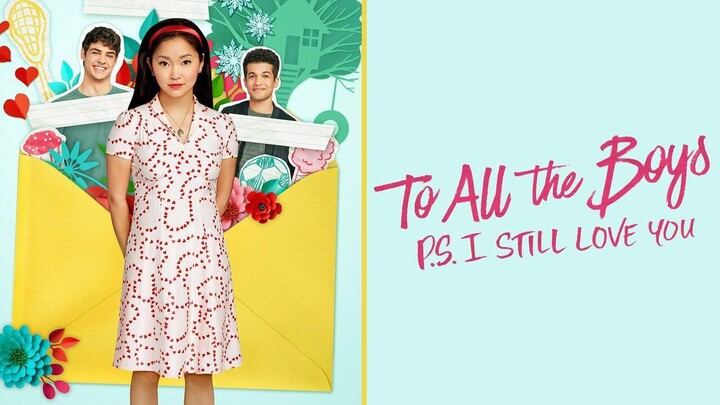 To All the Boys: P.S. I Still Love You (2020) - SUB INDO