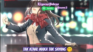 Tak Kenal Maka Tak Sayang Podcas Liyacas Season 2 Episode 0
