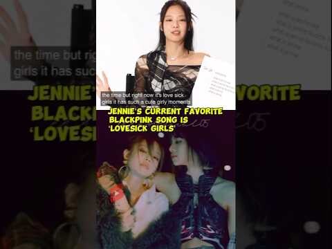 Jennie's favorite Blackpink song 🔥🫶 #jennie #blackpink #jenniekim