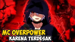 Semakin Terdesak Semakin Overpower!!! Ini Dia Rekomendasi Anime Dimana MC Overpower Ketika Terdesak