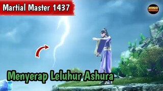 Martial Master 1437 ‼️Menyerap Leluhur Ashura
