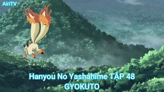 Hanyou No Yashahime TẬP 48-GYOKUTO