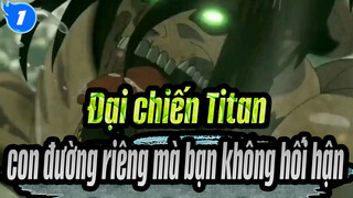 Đại chiến Titan| Chọn con đường riêng mà bạn không hối hận_1