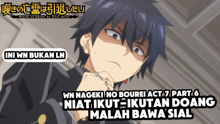 Kayaknya Kesialan Krai Makin Jadi | Nageki no Bourei Vol 7 Part 6