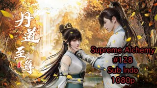 Supreme Alchemy eps 128 indo sub 1080p
