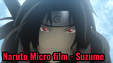 Naruto Micro film - Suzume