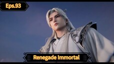 Renegade Immortal Episode 93 Sub Indo