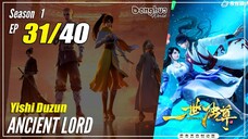 【Yishi Duzun】 Season 1 EP 31 - Ancient Lord | Multisub 1080P