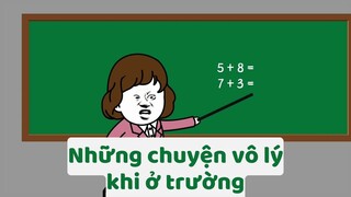 GẤU HÀI HƯỚC: Những câu chuyện vô lý khi ở trường #gauhaihuoc