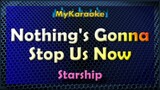 NOTHING'S GONNA STOP US NOW - Karaoke version in the style of STARSHIP
