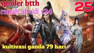 Batle Through The Heaven Ranah Abadi S34 Part 25 : Kultivasi Ganda 79 Hari