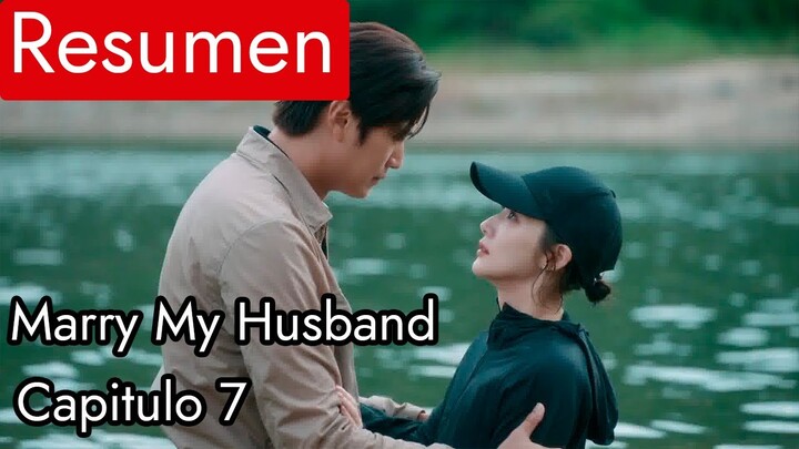 Marry My Husband EP 7 summary explained Casate con mi esposo Capitulo 7 resumen  narrado [ENG SUB]