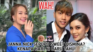 Janna Nick Sepupu Sweet Qismina? Kenapa Hari Ni Baru Tahu!