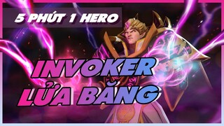 5 PHÚT 1 HERO: INVOKER - BĂNG HOẢ THUẬT SĨ | HƯỚNG DẪN TÂN THỦ