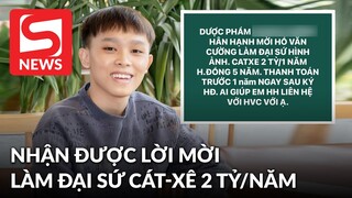 Hồ Văn Cường được mời làm đại sứ có cát-xê 2 tỷ 1 năm: Không hợp tác vẫn được 200tr