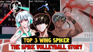 TOP 3 WING SPIKER THE SPIKE VOLLEYBALL STORY - NO 1 TIDAK PERLU DIPERTANYAKAN