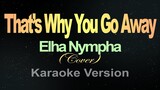 Thatâ€™s Why You Go Away - (Karaoke) Elha Nympha