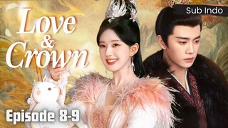 Love and Crown Episode 8-9 Subtitle Bahasa Indonesia