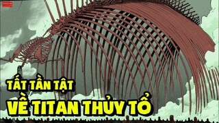 Tất Tần Tật Về Titan Thủy Tổ - Titan Mạnh Nhất Trong Attack On Titan - Nguồn Gốc Và Sức Mạnh