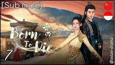 Born to Die (2025) – Eps. 07 [Sub Indo]