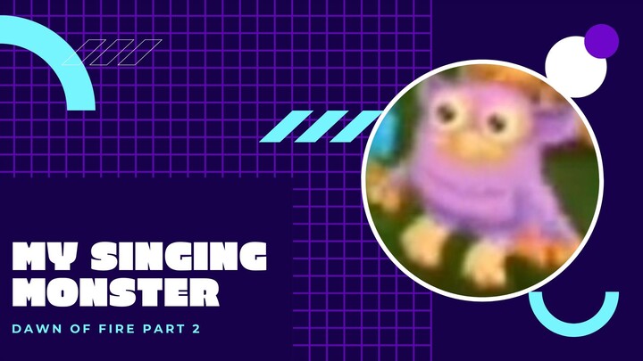 My singing monster Dawn of fire_part 2