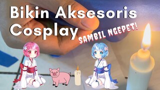 Bikin Aksesoris Cosplay Sambil Ngepet!