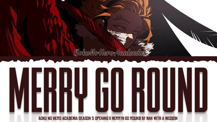 Boku no Hero Academia Season 5 Opening 2 FULL'' Merry Go Round'' [Color Coded Lyrics Kan/Rom/Eng]