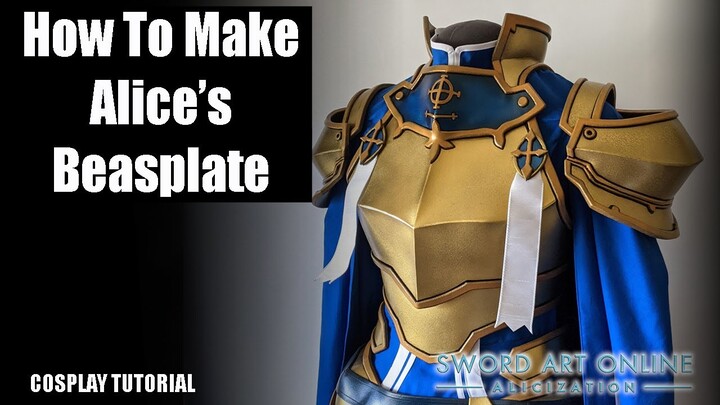 COSPLAY TUTORIAL: Alice's Breastplate from Sword Art Online Alicization