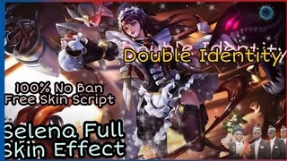 Free Skin Script Selena (Double Identity) Full Effects Game Play 100% No Ban